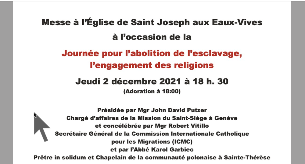 Jeudi 2 décembre 2021 à 18 h. 30 – Messe à l’Église de Saint Joseph à Genève  à l’occasion de la Journée pour l’abolition de l’esclavage,  l’engagement des religions