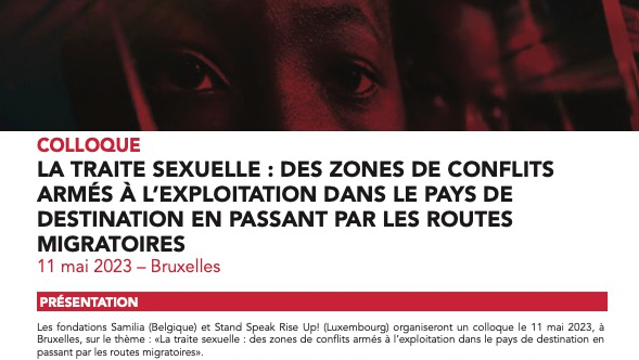 COLLOQUE LA TRAITE SEXUELLE : DES ZONES DE CONFLITS ARMÉS À L’EXPLOITATION DANS LE PAYS DE DESTINATION EN PASSANT PAR LES ROUTES MIGRATOIRES – 11 mai 2023 – Bruxelles