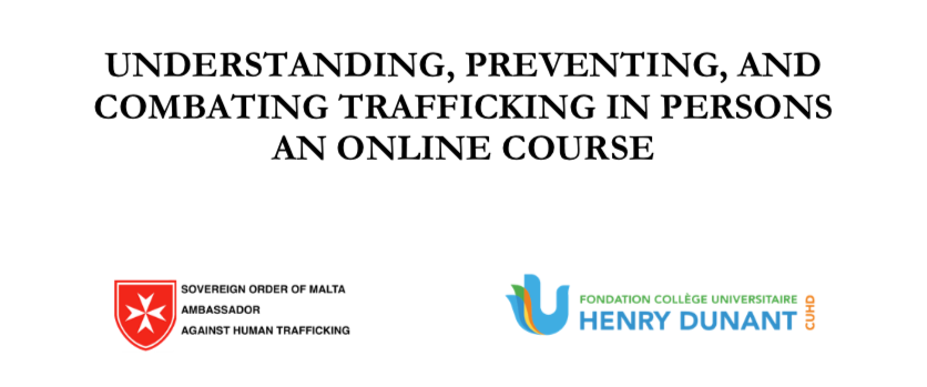 UNDERSTANDING, PREVENTING AND COMBATING TRAFFICKING IN PERSONS – AN ONLINE COURSE